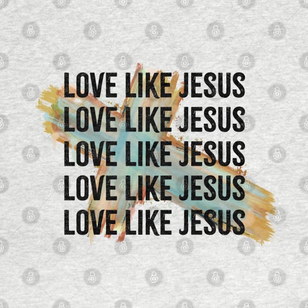love like jesus by ithacaplus